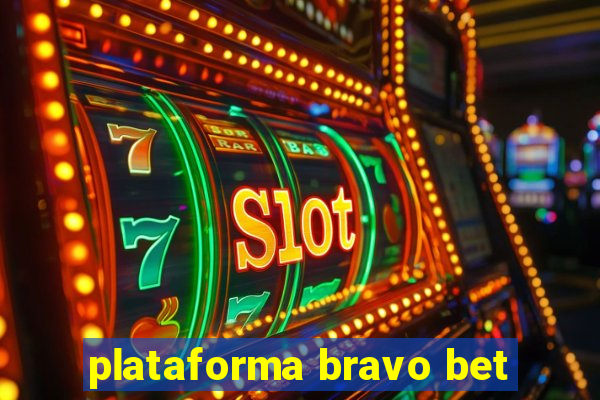 plataforma bravo bet